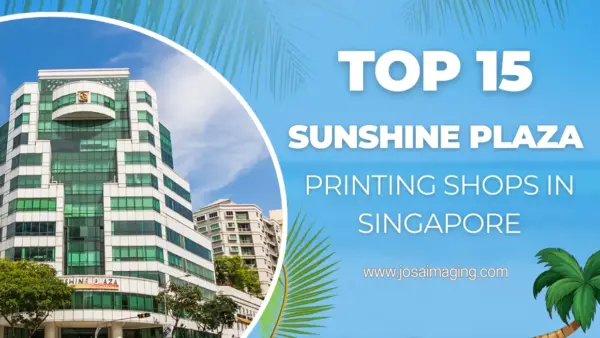 Top 15 Sunshine Plaza Printing Shops in Singapore 2024