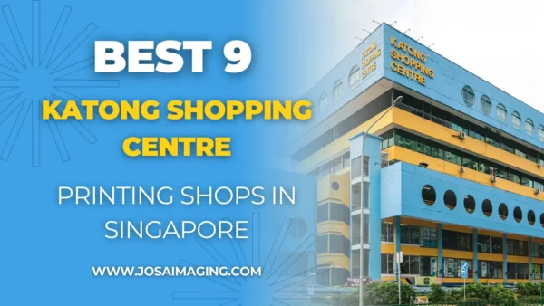 9 Best Katong Shopping Centre Printing Shops In Singapore